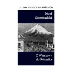 Z Warszawy do Równika - Outlet - Józef Siemiradzki