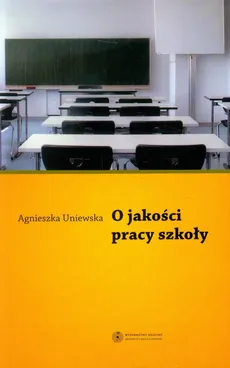 O jakości pracy szkoły - Outlet - Agnieszka Uniewska
