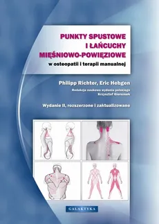 Punkty spustowe i łańcuchy mięśniowo-powięziowe w osteopatii i terapii manualnej - Outlet - Eric Hebgen, Philip Richter