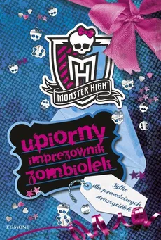 Monster High Upiorny imprezownik zombiolek - Outlet