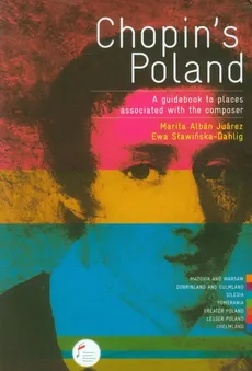 Chopin's Poland - Ewa Sławińska-Dahlig, Alban Juarez Marita