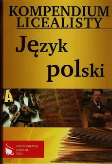 Kompendium licealisty Język polski - Outlet - Anna Surowiec, Marta Tomczyk-Maryon, Krystyna Zabawa