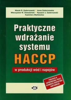 Praktyczne wdrażanie systemu HACCP w produkcji wód i napojów - Obiedziński Mieczysław W., Anna Zadernowska, Zadernowski Marek R.