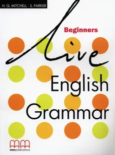 Live English Grammar Beginners - Outlet - H.Q. Mitchell, S. Parker