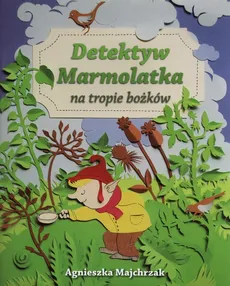 Detektyw Marmolatka na tropie bożków - Agnieszka Majchrzyk