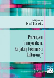Patriotyzm i nacjonalizm - Outlet - Jerzy Nikitorowicz