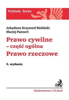 Prawo cywilne - część ogólna Prawo rzeczowe - Bieliński Arkadiusz Krzysztof, Maciej Pannert