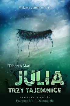 Julia Trzy tajemnice - Tahereh Mafi
