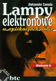 Lampy elektronowe w aplikacjach audio - Aleksander Zawada