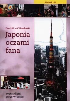 Japonia oczami fana - Paweł Musiałowski