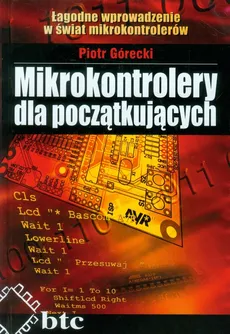 Mikrokontrolery dla początkujących - Piotr Górecki