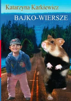 Bajko-wiersze - Katarzyna Karkiewicz