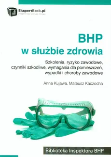 BHP w służbie zdrowia - Mateusz Kaczocha, Anna Kujawa