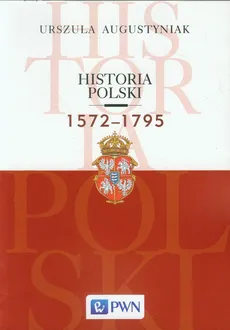 Historia Polski 1572-1795 - Outlet - Augustyniak Bogdan