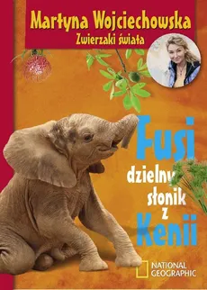 Fusi, dzielny słonik z Kenii - Outlet - Martyna Wojciechowska