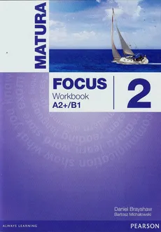 Matura Focus 2 Workbook A2+/B1 - Daniel Brayshaw, Bartosz Michałowski