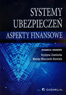 Systemy ubezpieczeń w Polsce Aspekty finansowe - Outlet