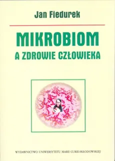 Mikrobiom a zdrowie człowieka - Outlet - Jan Fiedurek