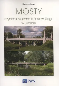 Mosty inżyniera Mariana Lutosławskiego w Lublinie - Outlet - Sławomir Karaś