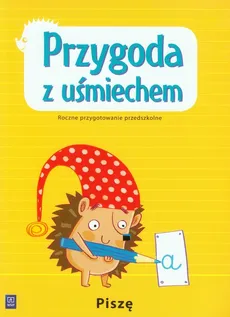 Przygoda z uśmiechem Piszę Roczne przygotowanie przedszkolne - Outlet - Magdalena Królak