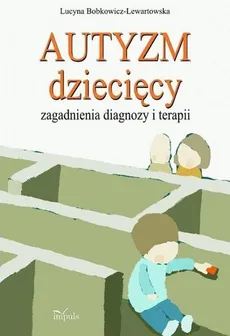 Autyzm dziecięcy - Outlet - Lucyna Bobkowicz-Lewartowska