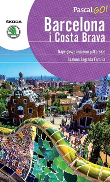 Barcelona i Costa Brava Pascal GO! - Magdalena Kuszewska, Zofia Siewak-Sojka, Ludmiła Sojka