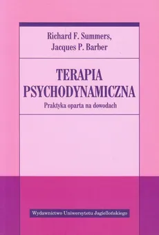 Terapia psychodynamiczna - Barber Jacques P., Summers Richard F.