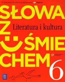 Słowa z uśmiechem 6 Literatura i kultura Podręcznik ze Słowniczkiem - Outlet - Ewa Horwath, Anita Żegleń