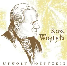 Karol Wojtyła Utwory poetyckie - Outlet