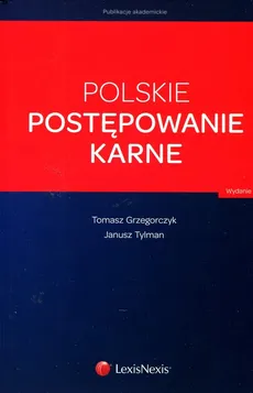 Polskie postępowanie karne - Tomasz Grzegorczyk, Janusz Tylman