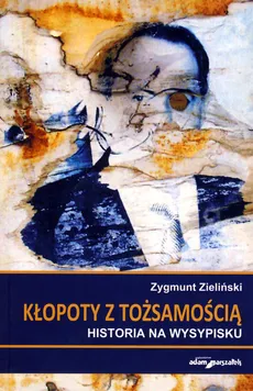 Kłopoty z tożsamością - Zygmunt Zieliński