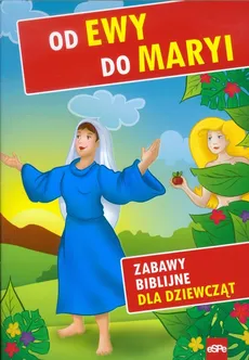 Od Ewy do Maryi Zabawy biblijne dla dziewcząt - Outlet