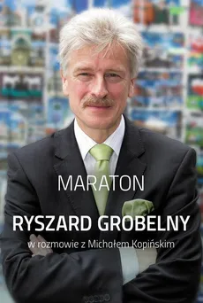 Maraton Ryszard Grobelny w rozmowie z Michałem Kopińskim - Outlet - Ryszard Grobelny