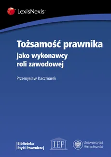 Tożsamość prawnika jako wykonawcy roli zawodowej - Przemysław Kaczmarek