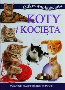 Koty i kocięta Wskazówki dla opiekunów i właścicieli - Outlet