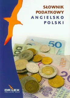 Angielsko-polski słownik podatkowy - Outlet - Piotr Kapusta