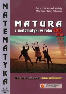 Matematyka Matura z matematyki w roku 2015 Zbiór zadań maturalnych Zakres podstawowy - Praca zbiorowa