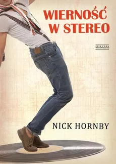 Wierność w stereo - Nick Hornby
