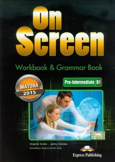 On Screen Pre-Intermediate B1 Workbook & Grammar Book Matura 2015 - Jenny Dooley, Virginia Evans