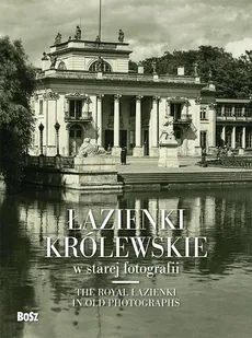 Łazienki Królewskie w starej fotografii - Outlet - Piotr Jamski