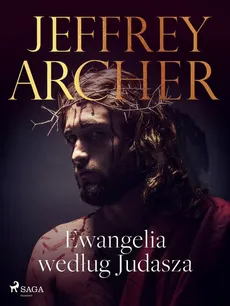 Ewangelia według Judasza - Jeffrey Archer, Francis J. Moloney
