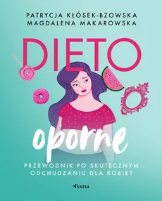 Dietooporne - Magdalena Makarowska, Patrycja Kłósek-Bzowska
