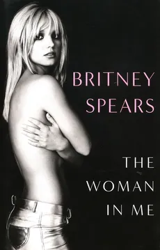 The Woman in Me - Britney Spears