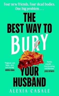 The Best Way to Bury Your Husband - Alexia Casale