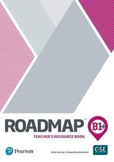 Roadmap B1+ Teacher's Resource Book - Clementine Annabell, Kate Fuscoe