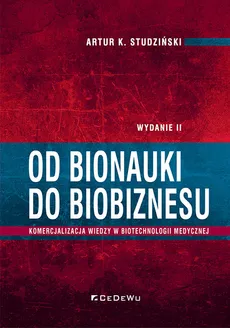 Od bionauki do biobiznesu - Studziński Artur K.