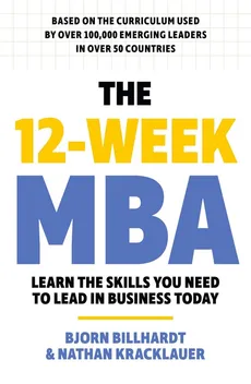 The 12-Week MBA - Bjorn Billhardt, Nathan Kracklauer