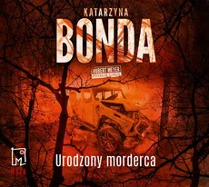 Urodzony morderca - Katarzyna Bonda