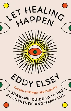 Let Healing Happen - Eddy Elsey