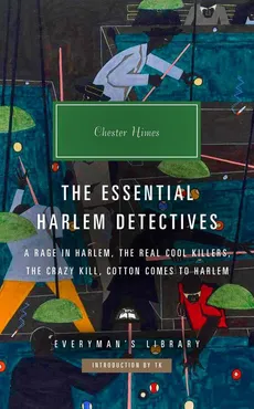 The Essential Harlem Detective - Chester Himes